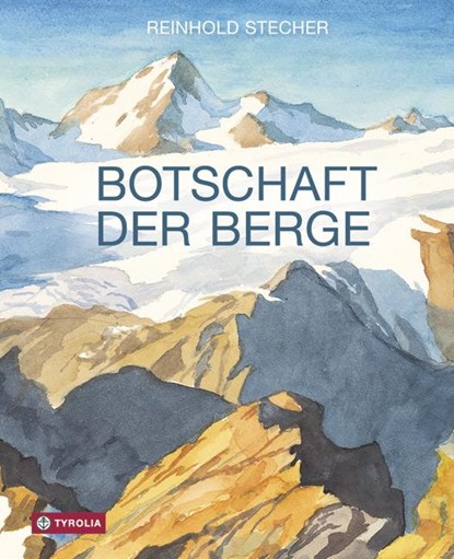 Botschaft der Berge, Reinhold Stecher - Gebonden - 9783702233853