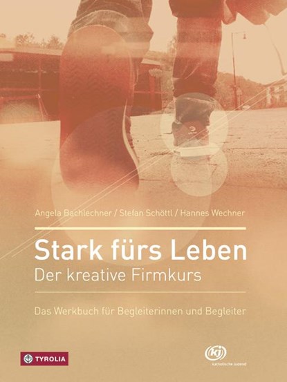 Stark fürs Leben, Angela Bachlechner ; Stefan Schöttl ; Hannes Wechner - Paperback - 9783702234072