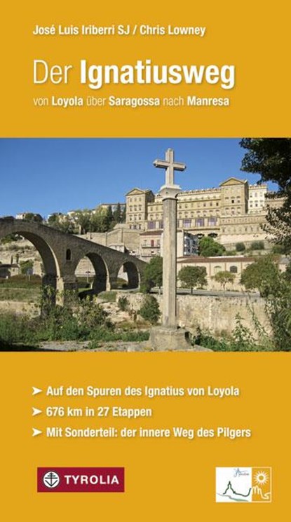 Der Ignatiusweg, José Luis Iriberri SJ ; Chris Lowney - Paperback - 9783702235079