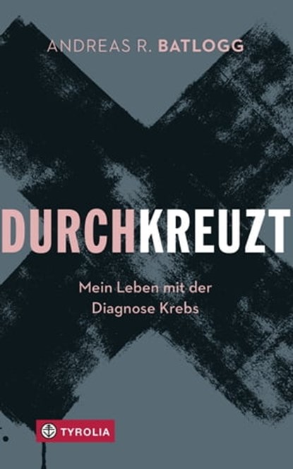 Durchkreuzt, Andreas R. Batlogg - Ebook - 9783702237462