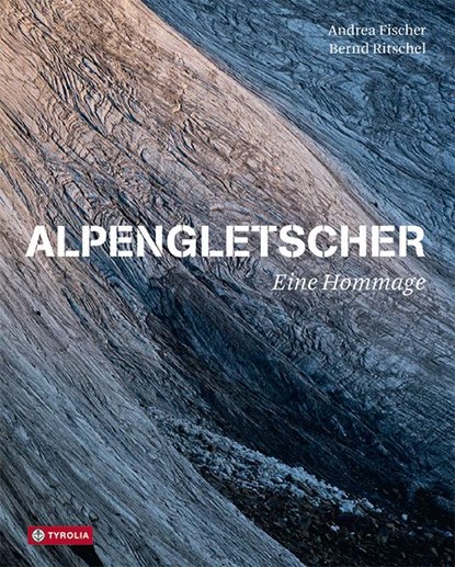 Alpengletscher, Andrea Fischer ; Bernd Ritschel - Gebonden - 9783702238469