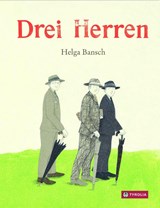 Drei Herren - Helga Bansch - 9783702238629