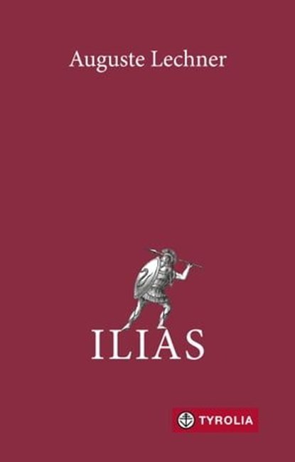 Ilias, Auguste Lechner ; Friedrich Stephan - Ebook - 9783702239046
