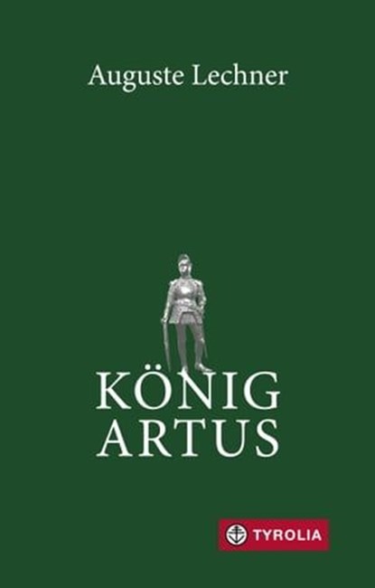 König Artus, Auguste Lechner ; Friedrich Stephan - Ebook - 9783702239084