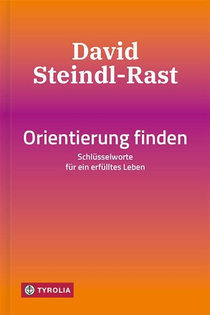Orientierung finden, David Steindl-Rast - Gebonden - 9783702239923