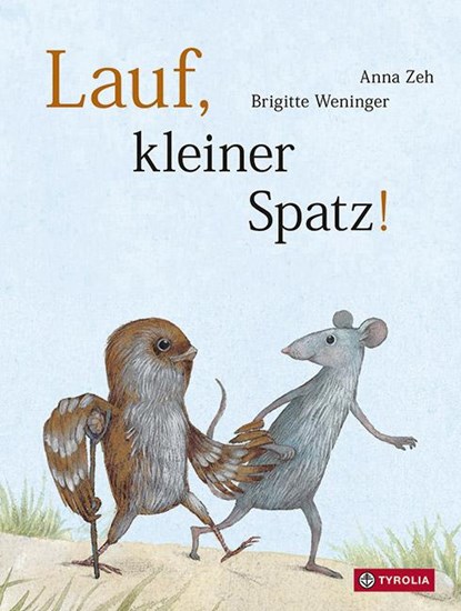Lauf, kleiner Spatz!, Brigitte Weninger - Gebonden - 9783702240431