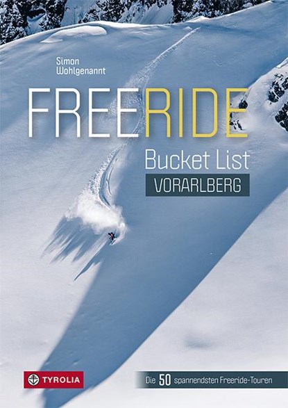 Freeride Bucket List Vorarlberg, Simon Wohlgenannt - Gebonden - 9783702240561