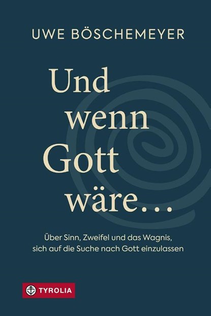 Und wenn Gott wäre ..., Uwe Böschemeyer - Gebonden - 9783702243562