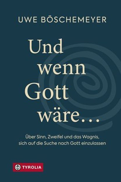 Und wenn Gott wäre …, Uwe Böschemeyer - Ebook - 9783702243579