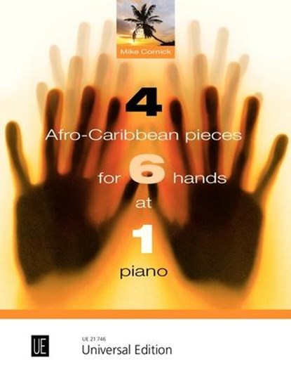 4 Afro-Caribbean Pieces for 6 Hands at 1 piano, Mike Cornick - Gebonden - 9783702475260