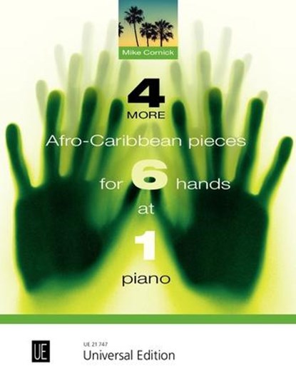 4 More Afro-Caribbean Pieces for 6 Hands at 1 Piano, Mike Cornick - Gebonden - 9783702475468