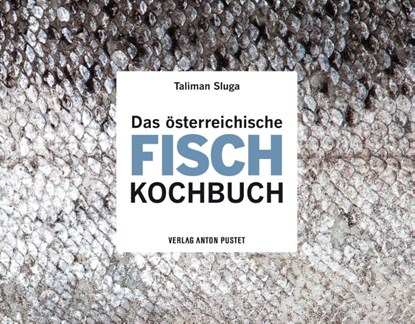 Das österreichische Fisch-Kochbuch, Taliman Sluga - Gebonden - 9783702509583