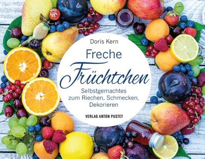Freche Früchtchen, Doris Kern - Gebonden - 9783702510534