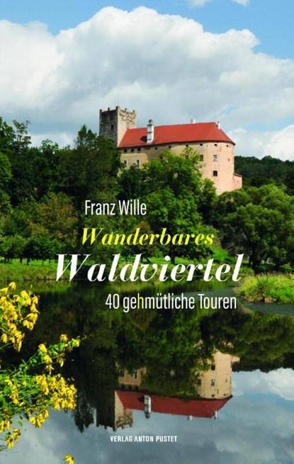 Wanderbares Waldviertel, Franz Wille - Paperback - 9783702510565