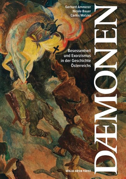 Dämonen - Wissenschaftsbuch des Jahres 2025, Gerhard Ammerer ; Nicole Bauer ; Carlos Watzka - Gebonden - 9783702511005