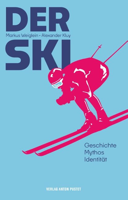 Der Ski, Alexander Kluy ; Markus Weiglein - Gebonden - 9783702511715