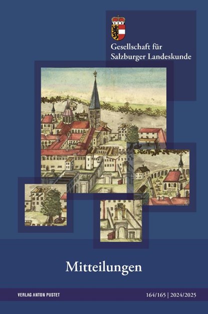 Mitteilungen 164/165, Gesellschaft für Salzburger Landeskunde - Gebonden - 9783702511746