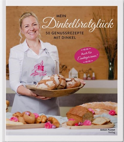 Mein Dinkelbrotglück, Viktoria Hönegger - Gebonden - 9783702512002