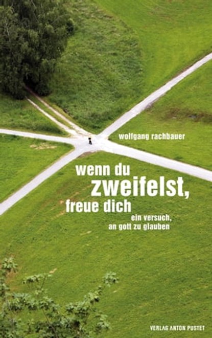 Wenn du zweifelst, freue dich, Wolfgang Rachbauer - Ebook - 9783702580094