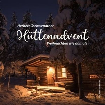 Hüttenadvent, Herbert Gschwendtner ; Eva Auer - Ebook - 9783702580872