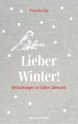 Lieber Winter! - Franziska Lipp - 9783702581114