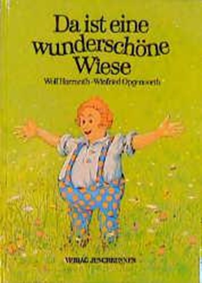 Da ist eine wunderschöne Wiese, Wolf Harranth ; Winfried Opgenoorth - Gebonden - 9783702655754