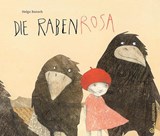 Die Rabenrosa - Helga Bansch - 9783702658748