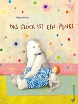 Das Glück ist ein Punkt - Helga Bansch - 9783702660277