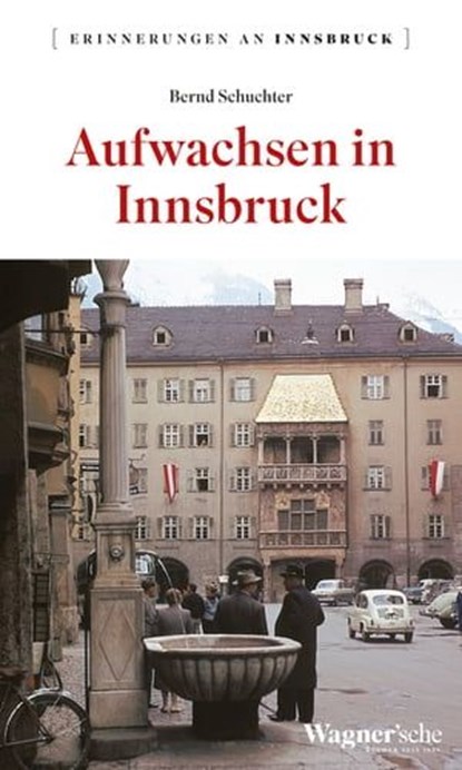 Aufwachsen in Innsbruck, Bernd Schuchter - Ebook - 9783703065095