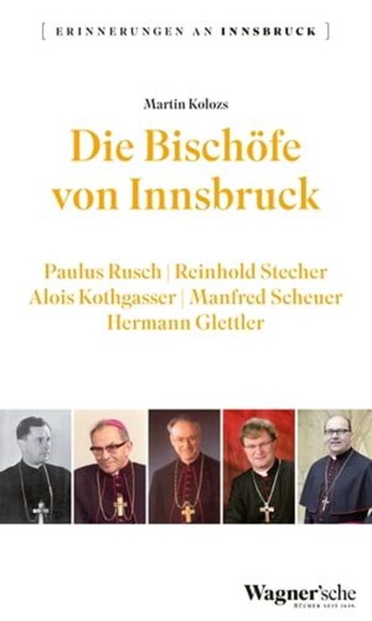 Die Bischöfe von Innsbruck, Martin Kolozs - Ebook - 9783703065101