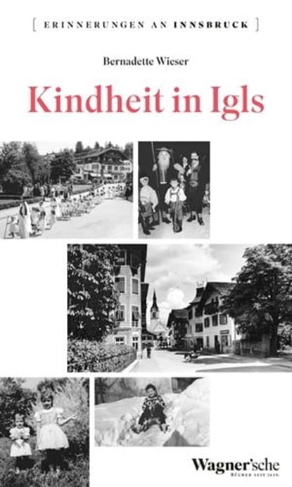 Kindheit in Igls, Bernadette Wieser - Ebook - 9783703065149