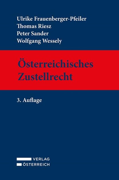 Österreichisches Zustellrecht, Ulrike Frauenberger-Pfeiler ;  Thomas Riesz ;  Peter Sander ;  Wolfgang Wessely - Gebonden - 9783704685582
