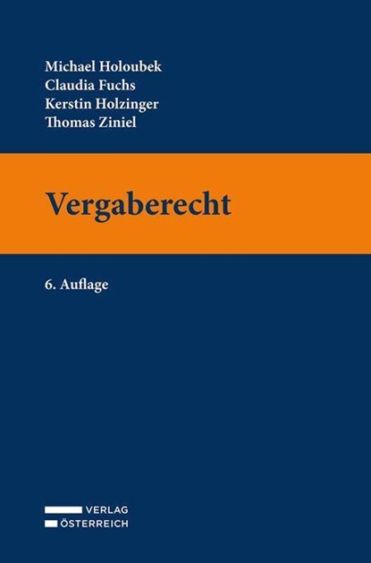 Vergaberecht, Michael Holoubek ;  Claudia Fuchs ;  Kerstin Holzinger ;  Thomas Ziniel - Paperback - 9783704690579