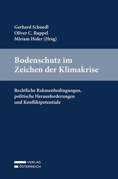 Bodenschutz im Zeichen der Klimakrise, Gerhard Schnedl ; Oliver C. Ruppel ; Miriam Hofer - Paperback - 9783704694317