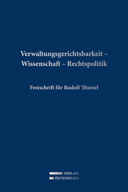 Verwaltungsgerichtsbarkeit - Wissenschaft - Rechtspolitik, Meinhard Handstanger ; Dietlinde Hinterwirth ; Peter Lehofer - Gebonden - 9783704696748