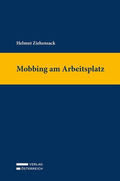 Mobbing am Arbeitsplatz, Helmut Ziehensack - Gebonden - 9783704696939