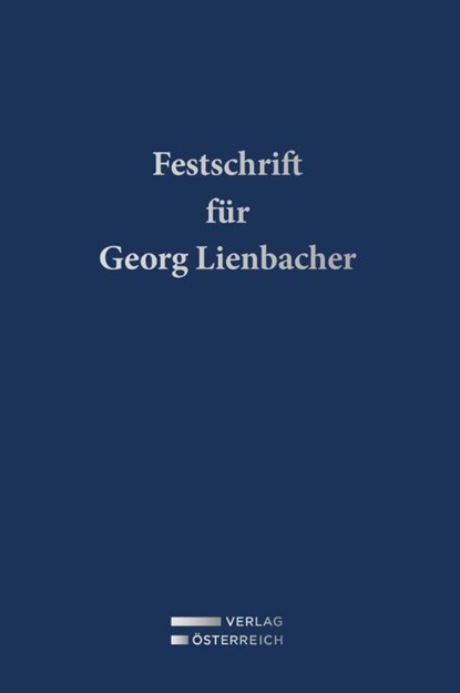 Festschrift für Georg Lienbacher, Benjamin Kneihs ; Thomas Kröll ; Sebastian Lendl-Lewisch - Gebonden - 9783704697202
