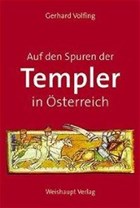 Auf den Spuren der Templer in Österreich | Gerhard Volfing | 