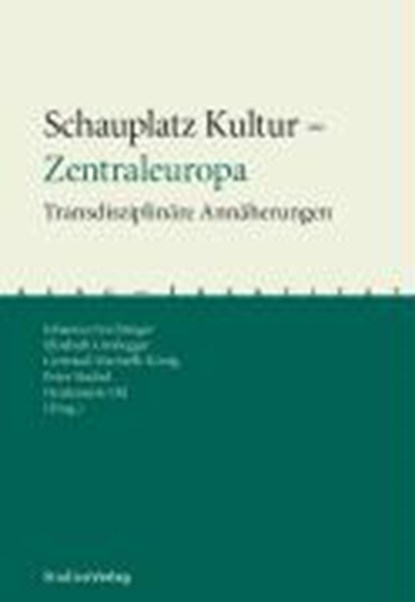 Schauplatz Kultur - Zentraleuropa, FEICHTINGER,  Johannes ; Großegger, Elisabeth ; Marinelli-König, Gertraud ; Stachel, Peter - Paperback - 9783706542166