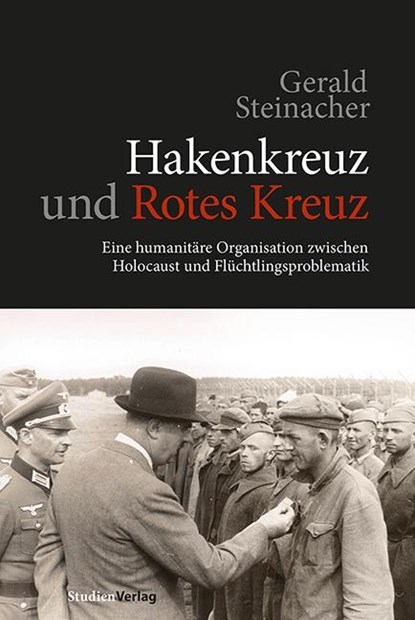 Hakenkreuz und Rotes Kreuz, Gerald Steinacher - Gebonden - 9783706547628
