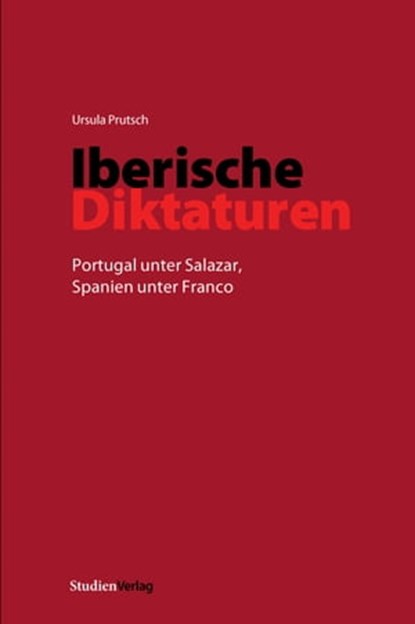 Iberische Diktaturen, Ursula Prutsch - Ebook - 9783706557016