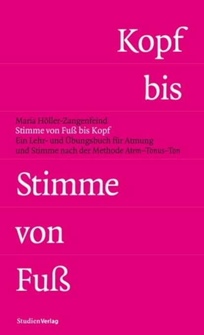 Stimme von Fuß bis Kopf, Maria Höller-Zangenfeind - Ebook - 9783706557115