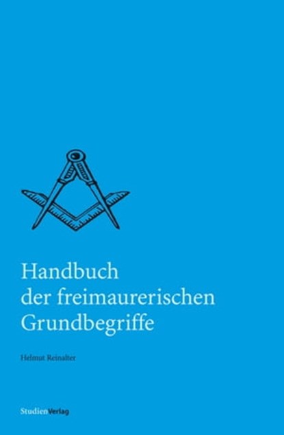 Handbuch der freimaurerischen Grundbegriffe, Helmut Reinalter - Ebook - 9783706557825