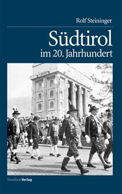 Südtirol im 20. Jahrhundert, Rolf Steininger - Ebook - 9783706557887