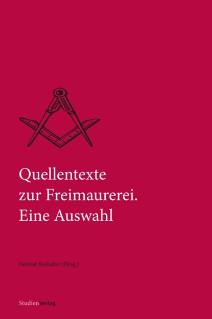 Quellentexte zur Freimaurerei. Eine Auswahl, Helmut Reinalter - Paperback - 9783706563475