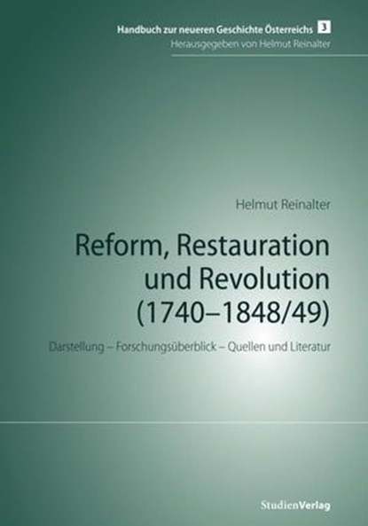 Reform, Restauration und Revolution (1740-1848/49), Helmut Reinalter - Ebook - 9783706563710