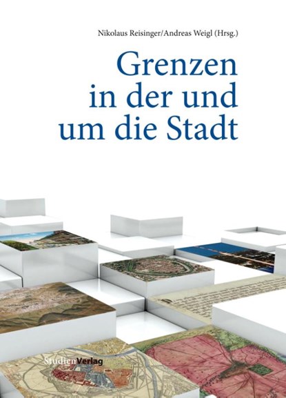Grenzen in der und um die Stadt, Andreas Weigl ; Nikolaus Reisinger - Gebonden - 9783706563871