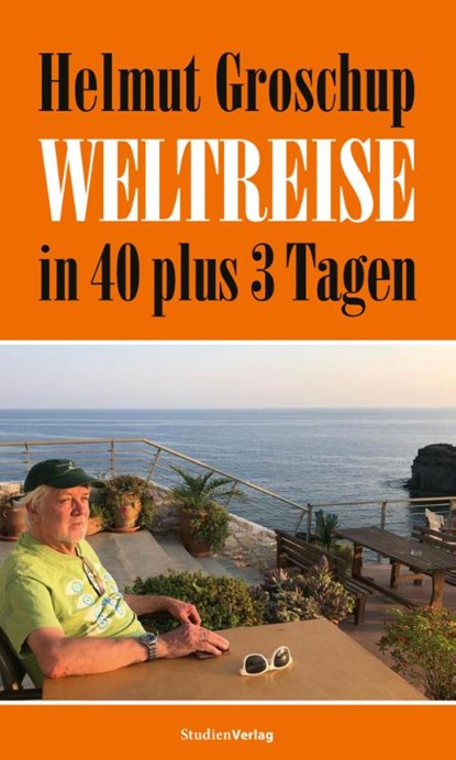 Helmut Groschup. Weltreise in 40 plus 3 Tagen, Helmut Groschup - Paperback - 9783706564069