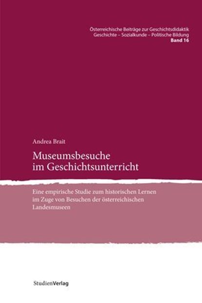 Museumsbesuche im Geschichtsunterricht, Andrea Brait - Ebook - 9783706564380