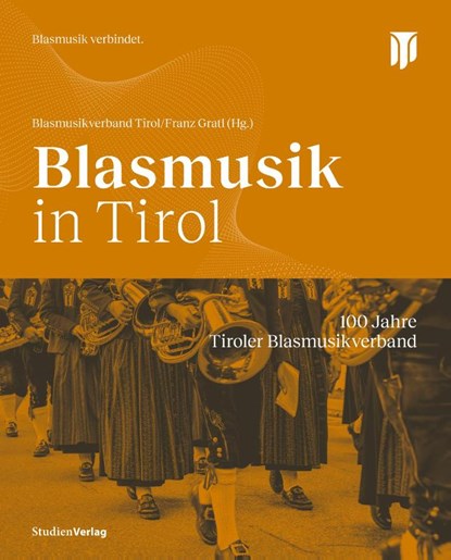 Blasmusik in Tirol, Blasmusikverband Tirol ; Franz Gratl - Gebonden - 9783706564434